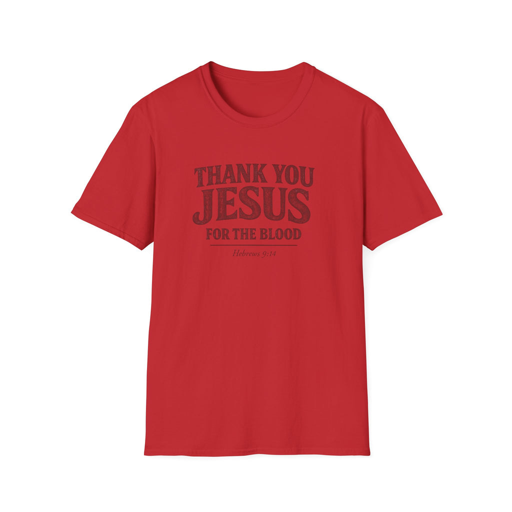 Thank You Jesus For The Blood  — Unisex Soft Style Tee