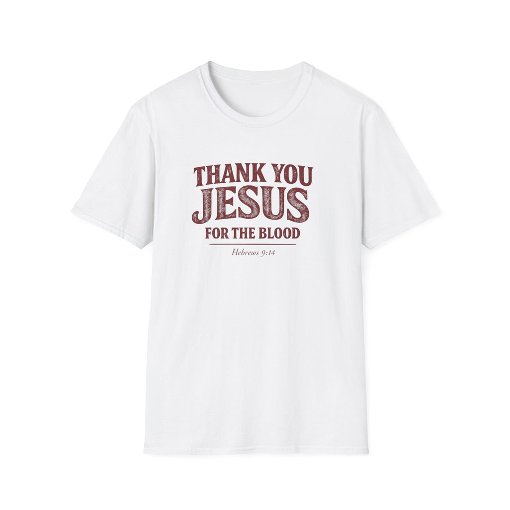 Thank You Jesus For The Blood  — Unisex Soft Style Tee