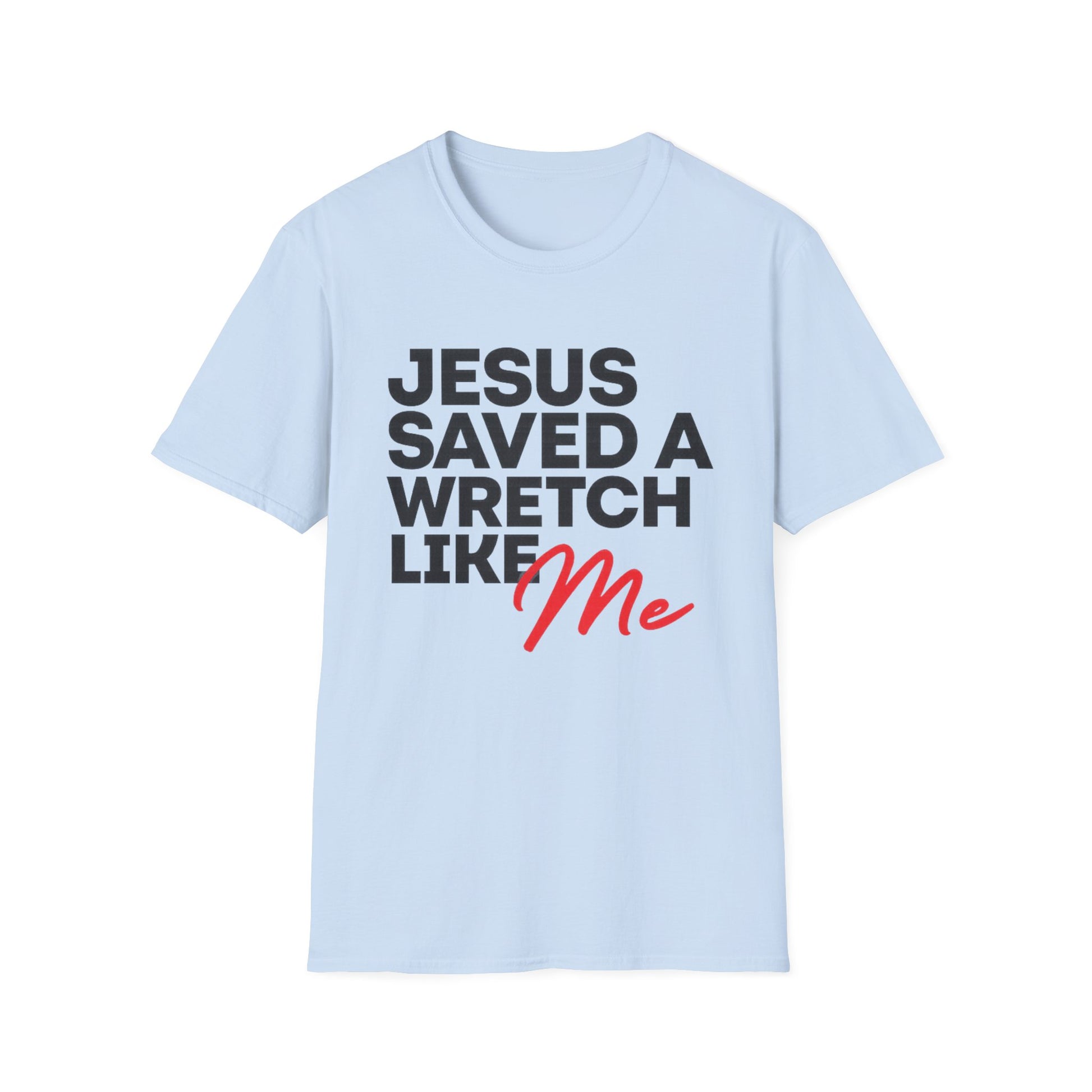 Jesus Saved a Wretch Like Me - Unisex Softstyle T-Shirt