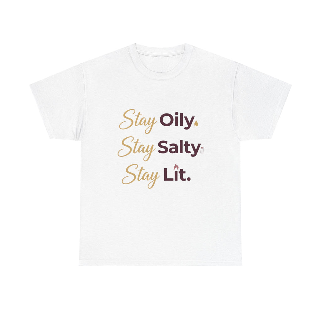 "Stay Oily. Stay Salty. Stay Lit." Graphic Tee