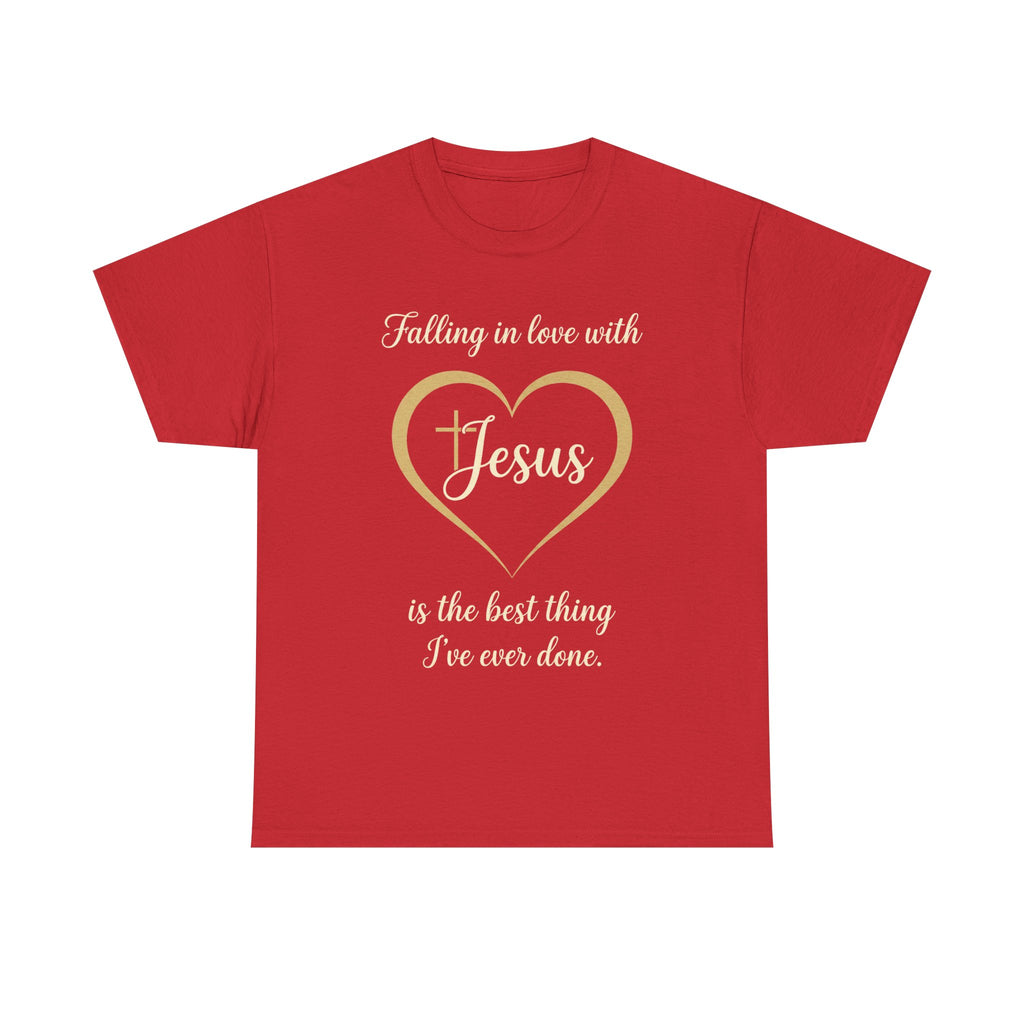 Falling in Love with Jesus —  Unisex Christian Faith Quote T-Shirt