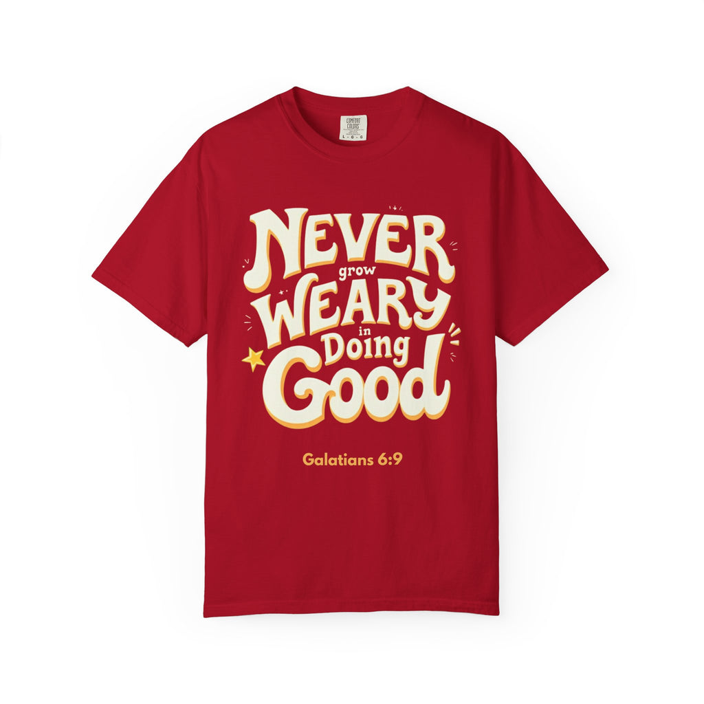 "Don't Grow Weary in Doing Good" Inspirational T-shirt