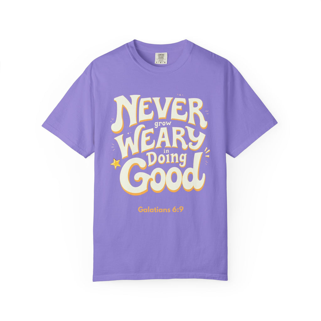"Never Grow Weary in Doing Good" Inspirational T-shirt