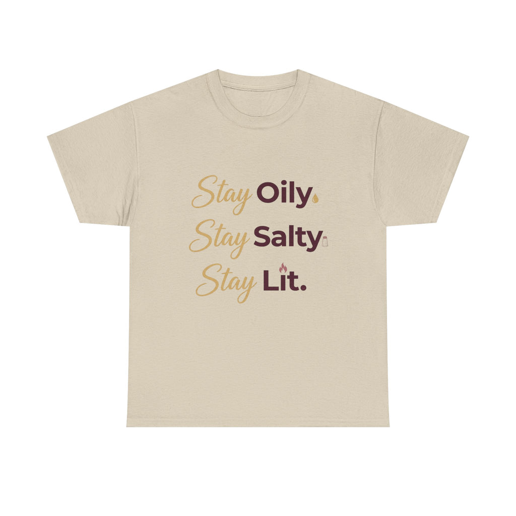 "Stay Oily. Stay Salty. Stay Lit." Graphic Tee