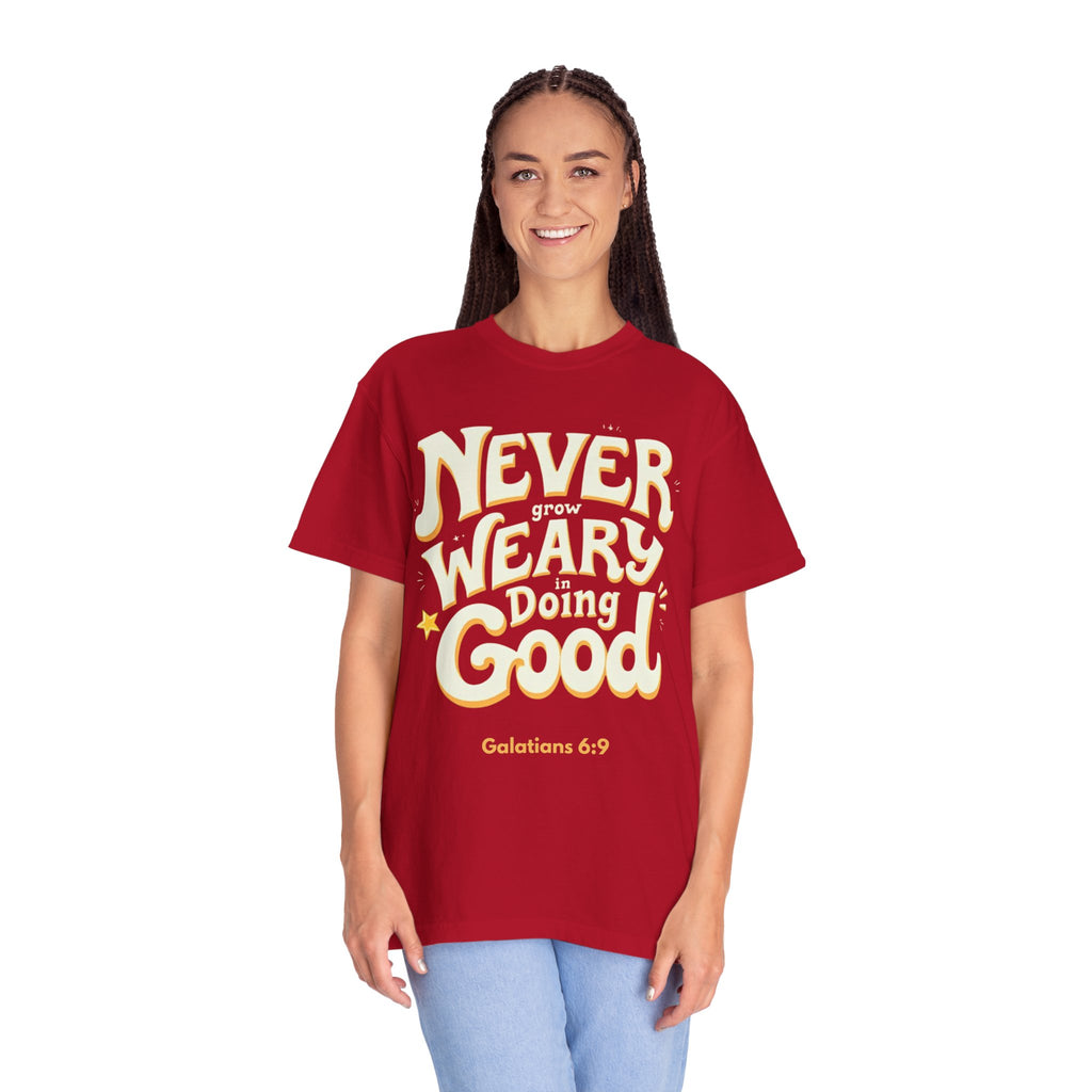 "Don't Grow Weary in Doing Good" Inspirational T-shirt