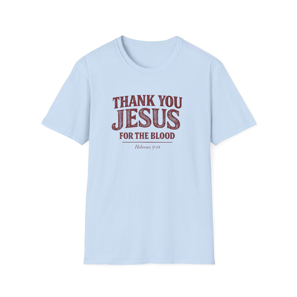 Thank You Jesus For The Blood  — Unisex Soft Style Tee