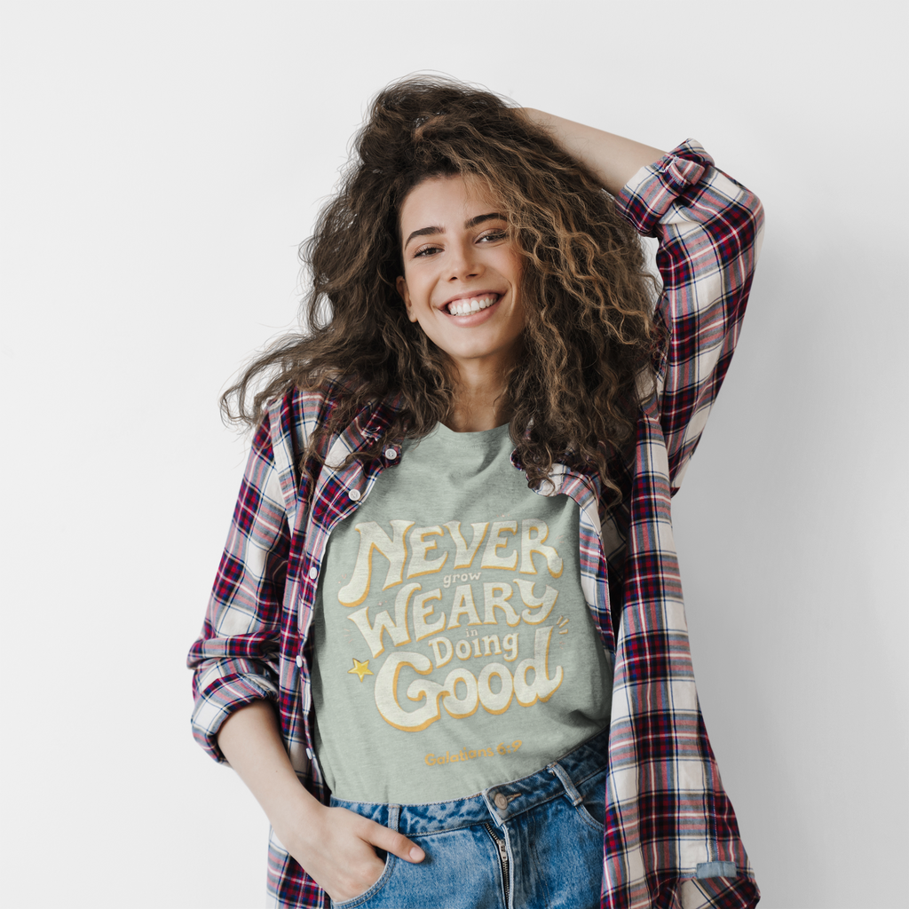 "Don't Grow Weary in Doing Good" Inspirational T-shirt