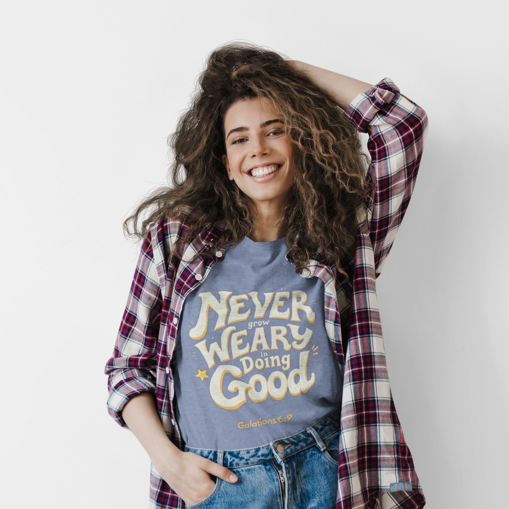 "Don't Grow Weary in Doing Good" Inspirational T-shirt