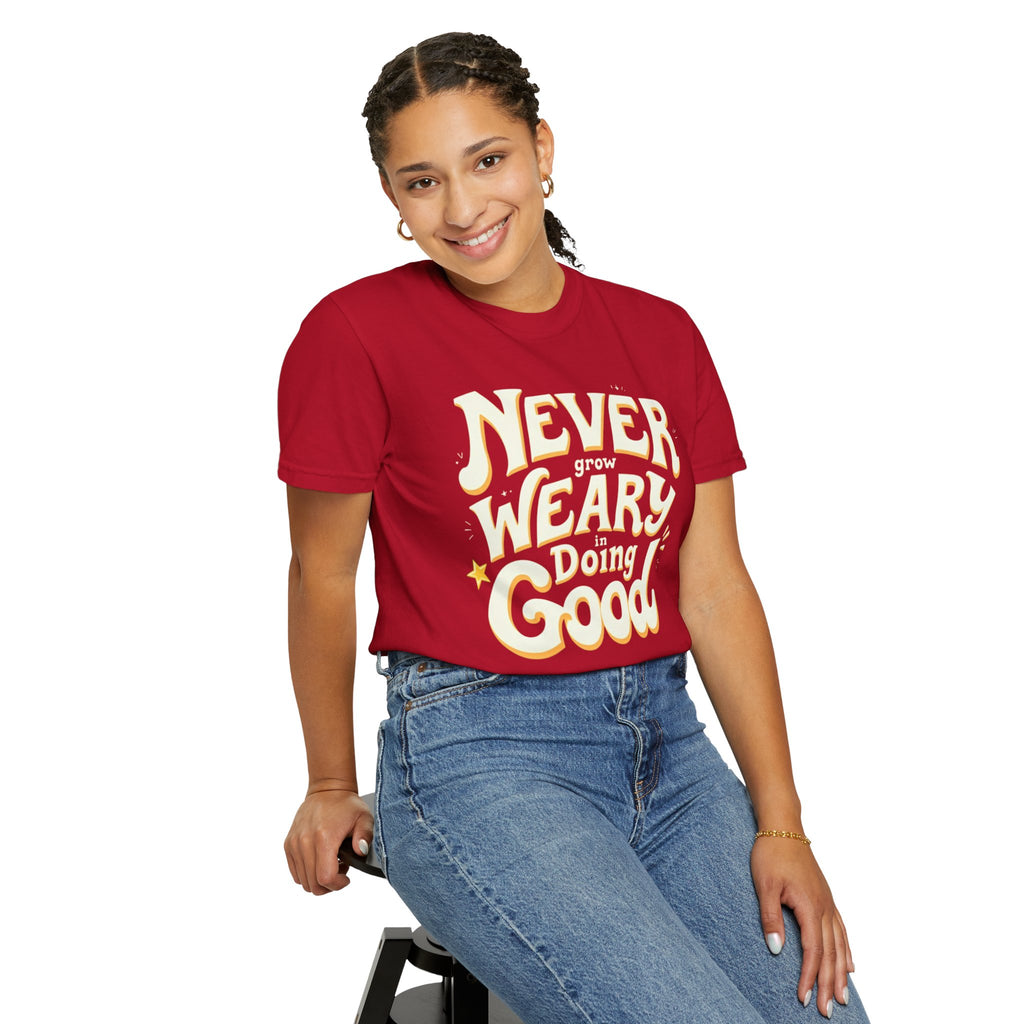 "Don't Grow Weary in Doing Good" Inspirational T-shirt