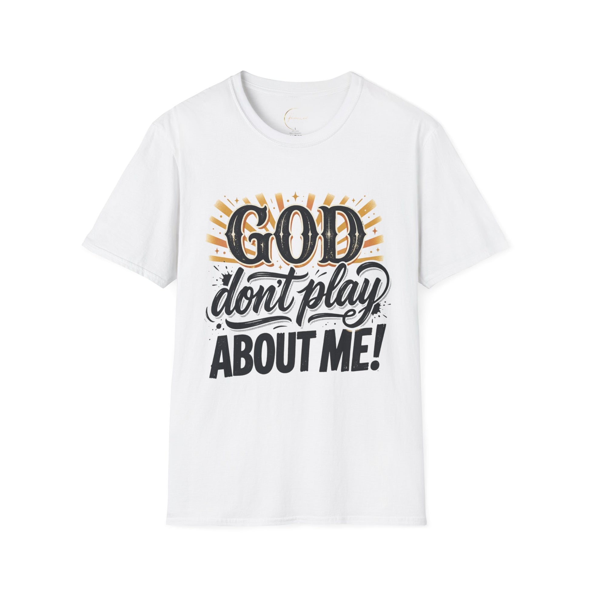 God Don't Play About Me - Unisex T-shirt