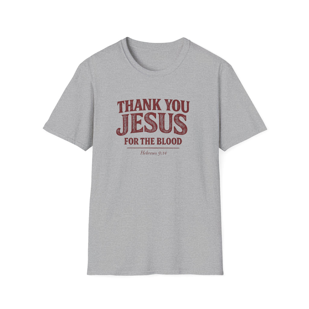 Thank You Jesus For The Blood  — Unisex Soft Style Tee