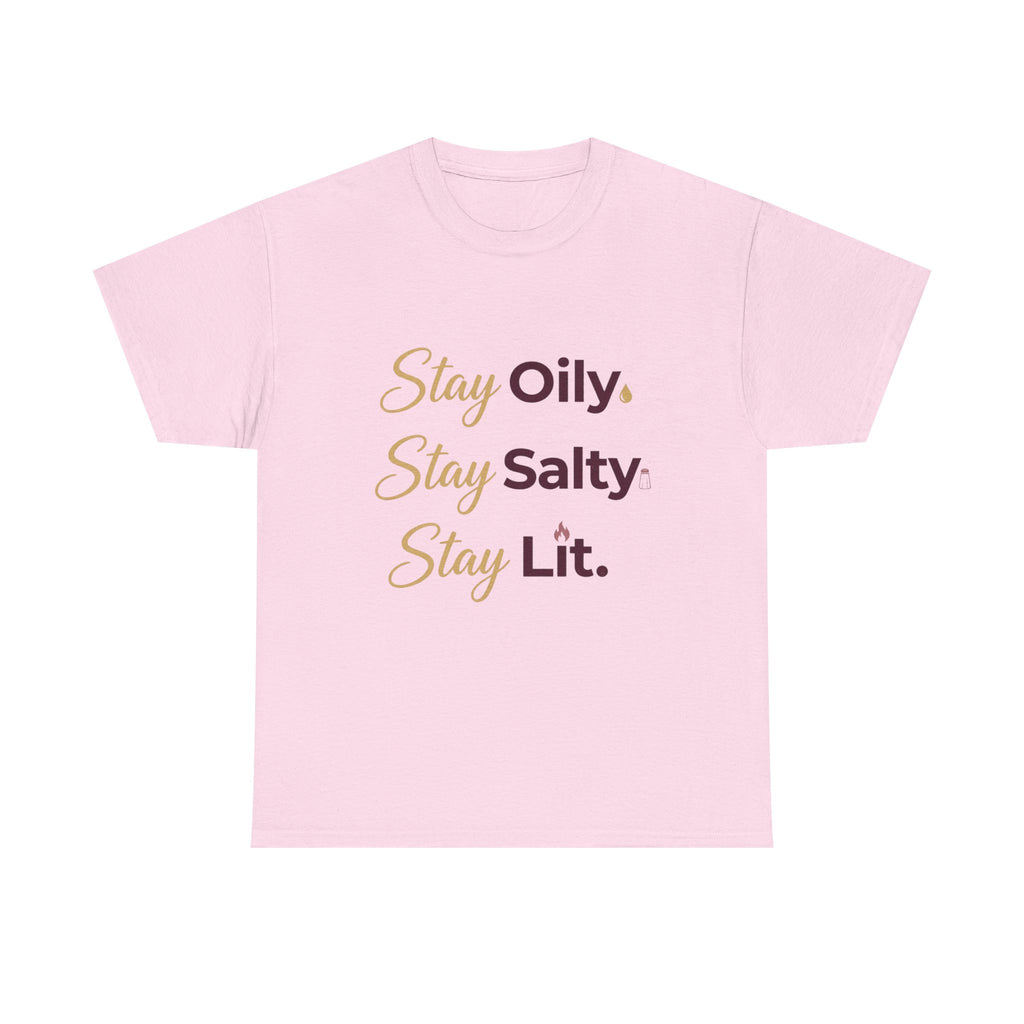 "Stay Oily. Stay Salty. Stay Lit." Graphic Tee