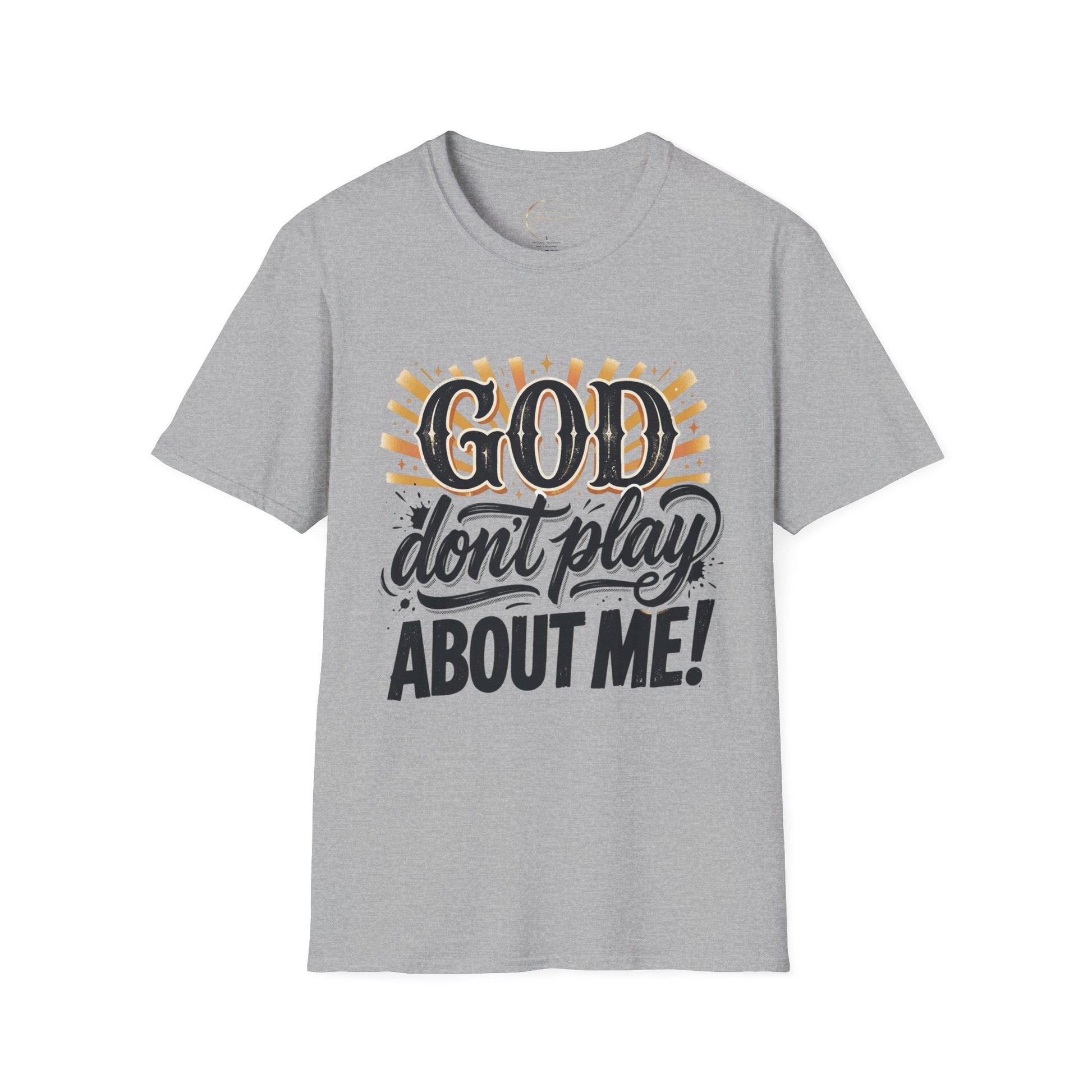 God Don't Play About Me - Unisex T-shirt