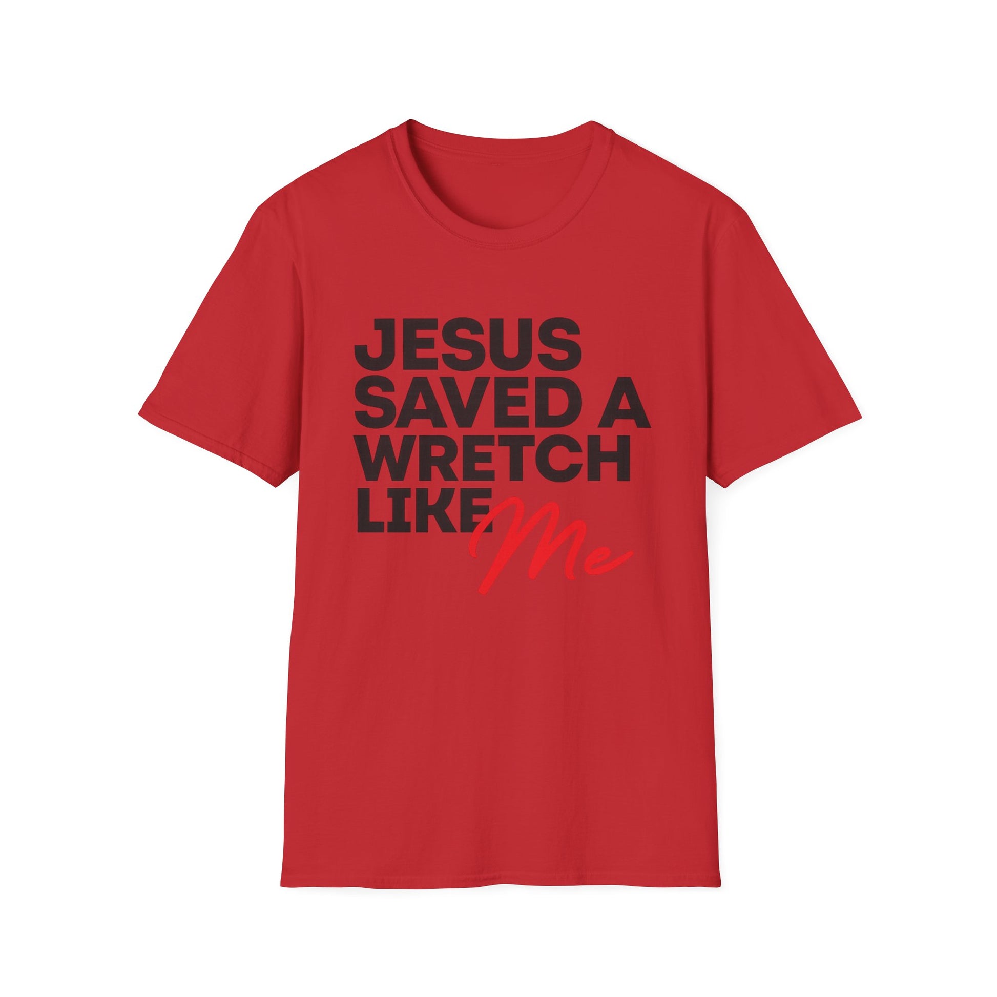 Jesus Saved a Wretch Like Me - Unisex Softstyle T-Shirt