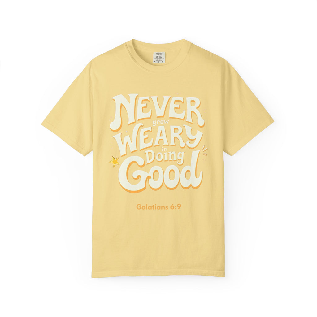 "Never Grow Weary in Doing Good" Inspirational T-shirt