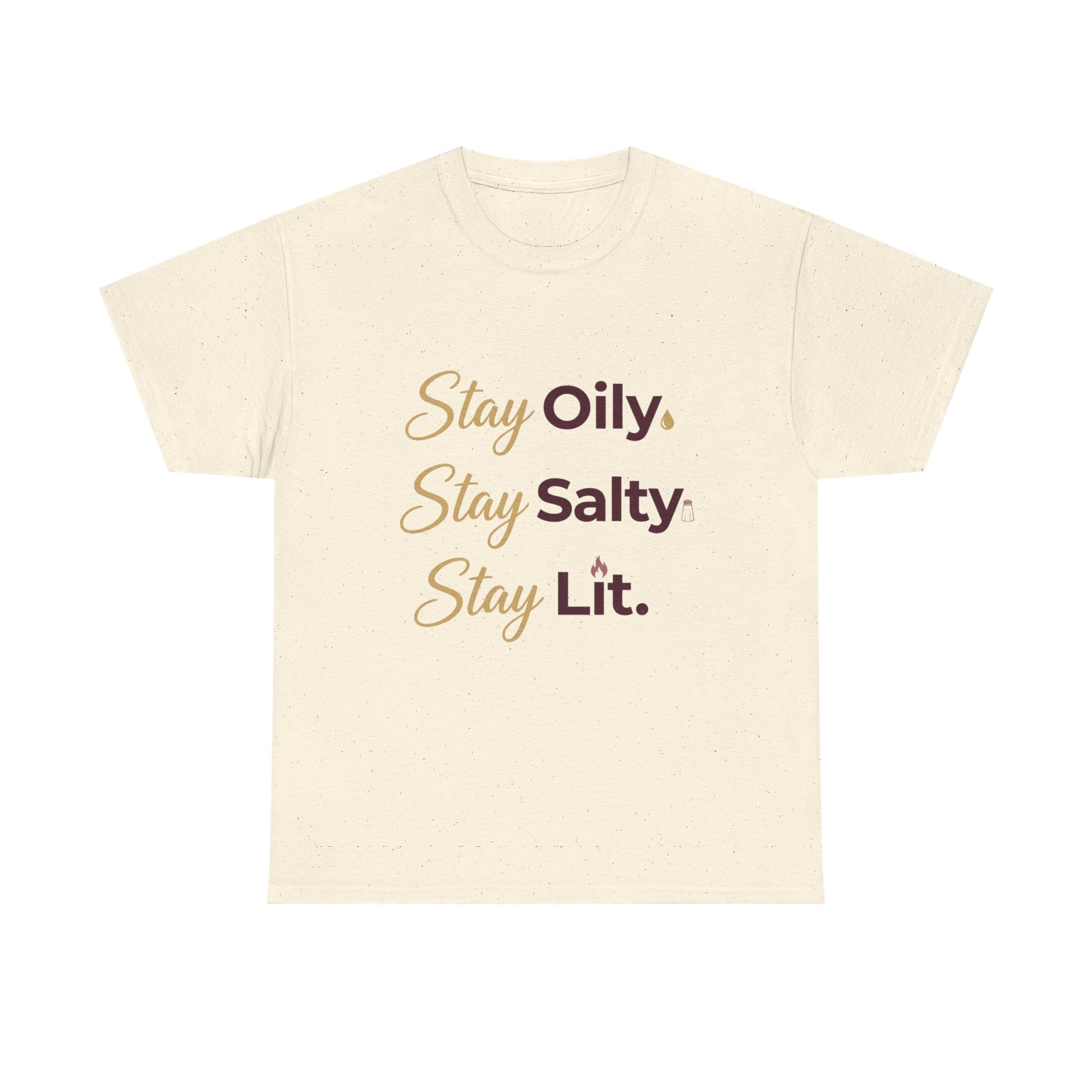"Stay Oily. Stay Salty. Stay Lit." Graphic Tee