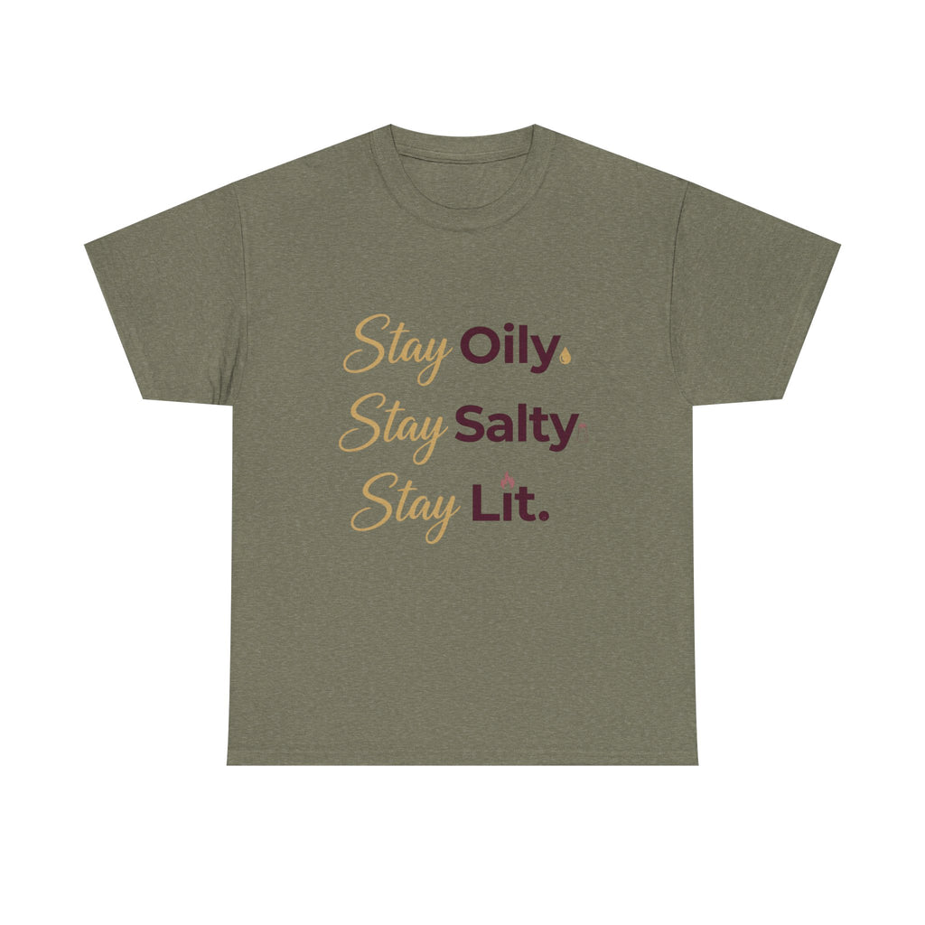 "Stay Oily. Stay Salty. Stay Lit." Graphic Tee
