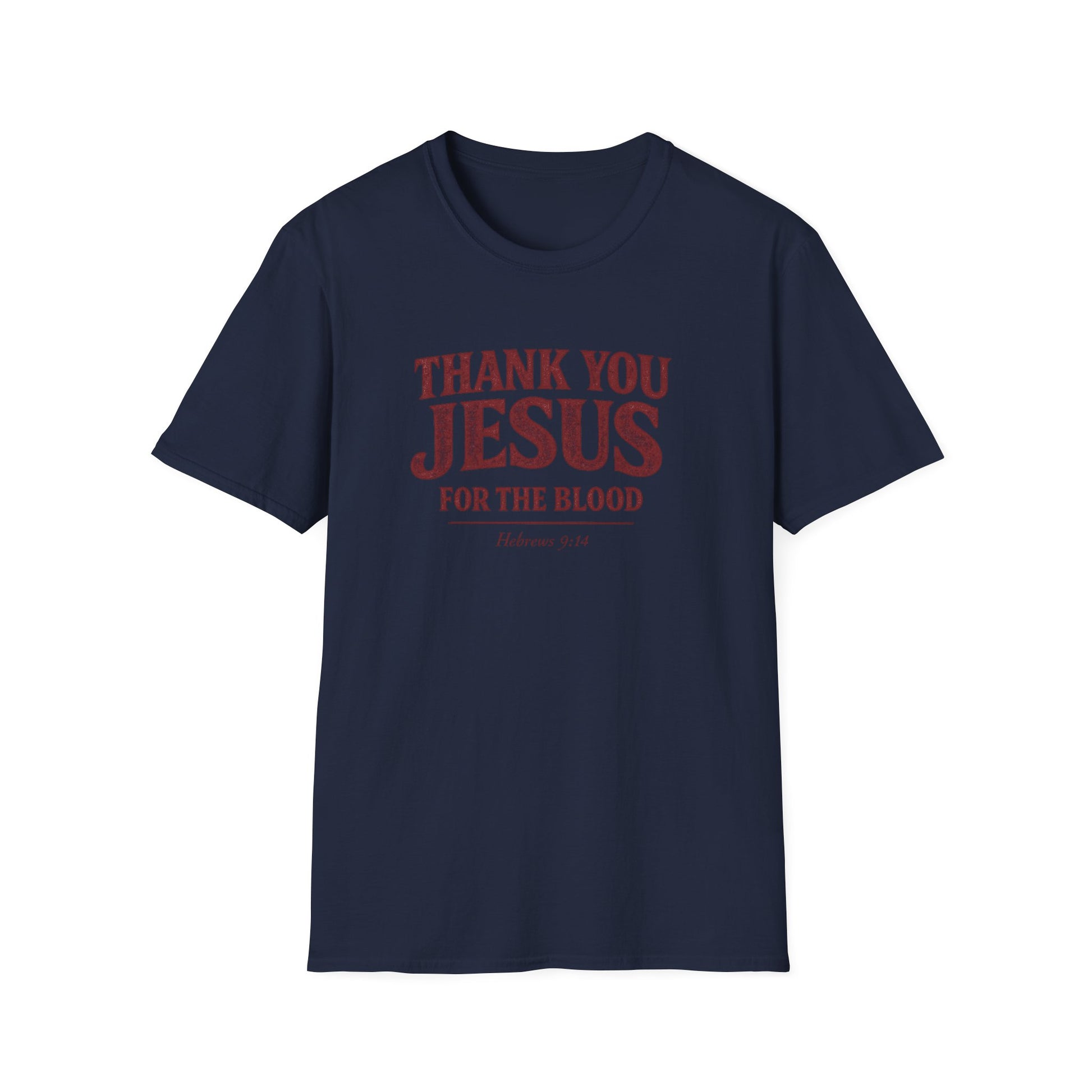 Thank You Jesus For The Blood  — Unisex Soft Style Tee