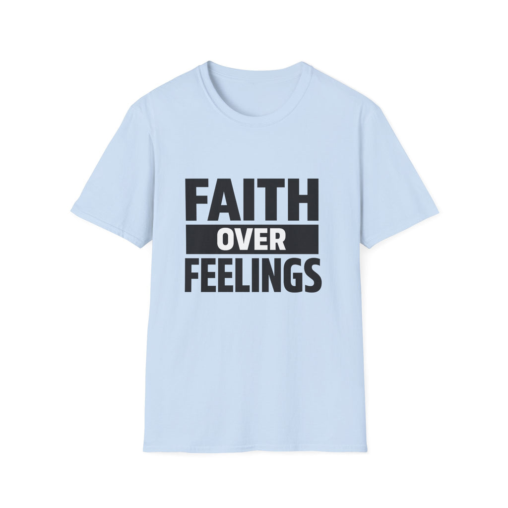 "Faith Over Feelings" | Believer Statement Tee