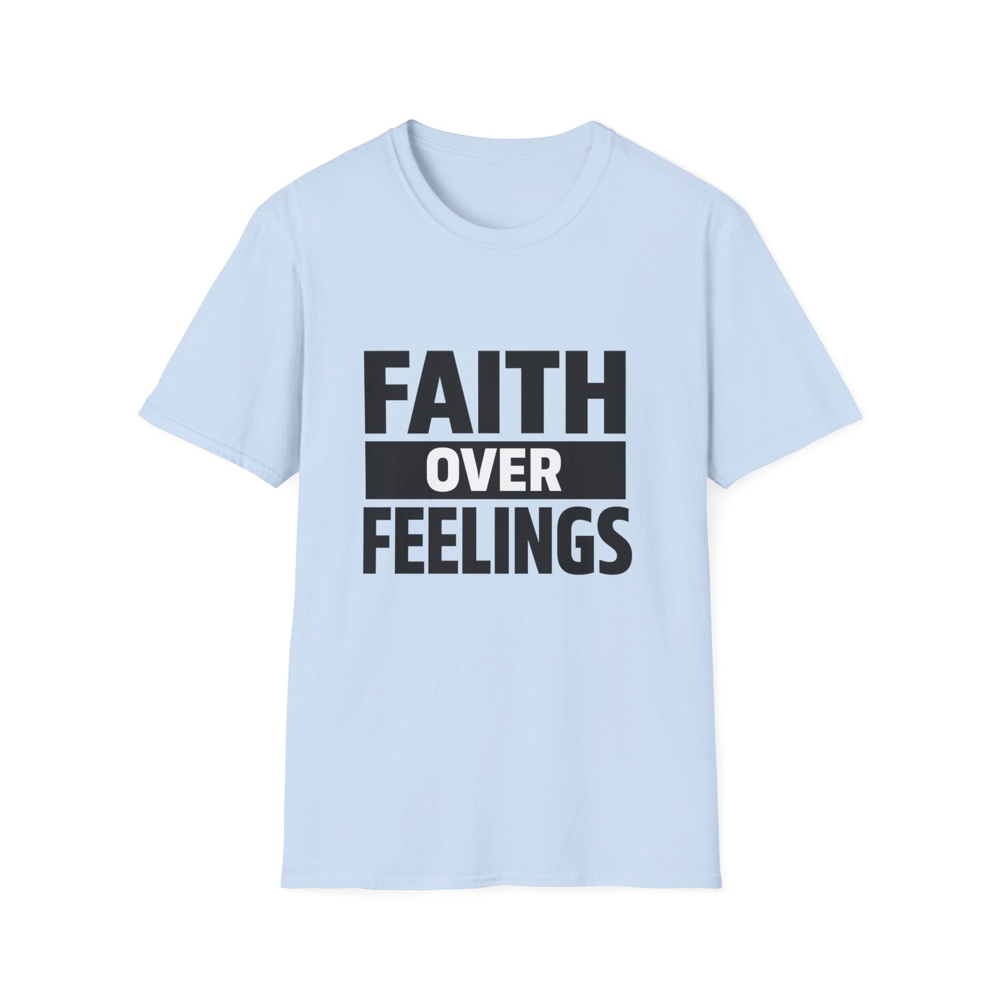 "Faith Over Feelings" | Believer Statement Tee