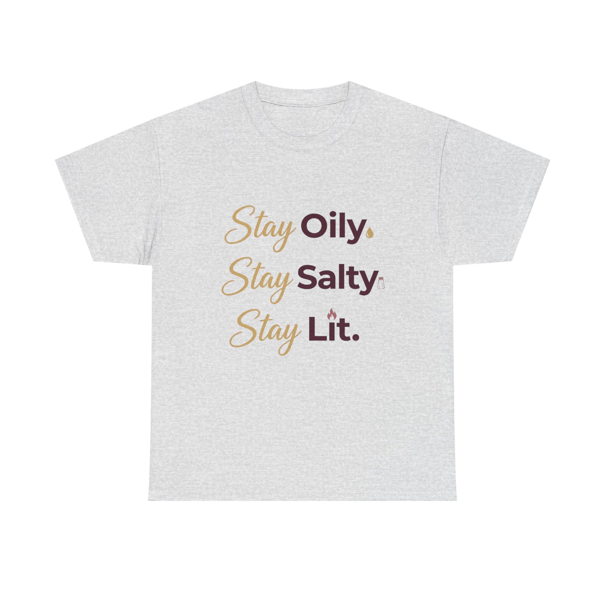 "Stay Oily. Stay Salty. Stay Lit." Graphic Tee