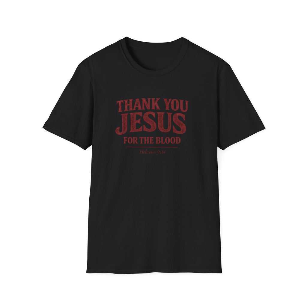 Thank You Jesus For The Blood  — Unisex Soft Style Tee