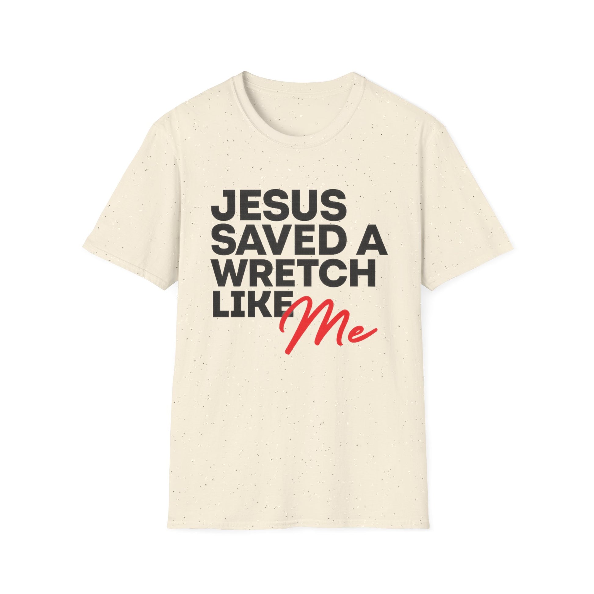 Jesus Saved a Wretch Like Me - Unisex Softstyle T-Shirt